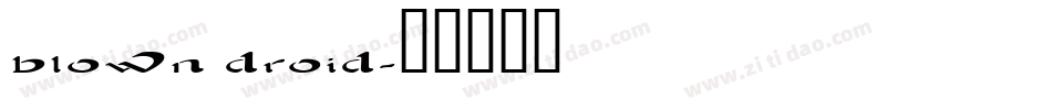 blown droid字体转换